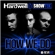 Hardwell & Showtek - How We Do